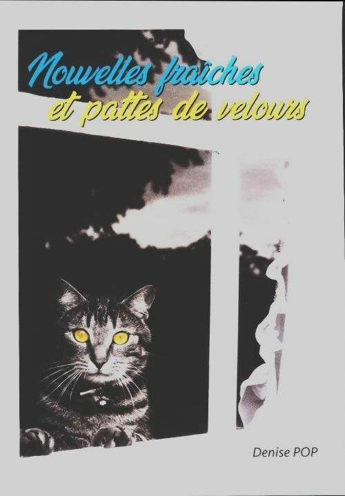 Livrenpoche : Nouvelles fraîches et pattes de velours - Denise Pop - Livre