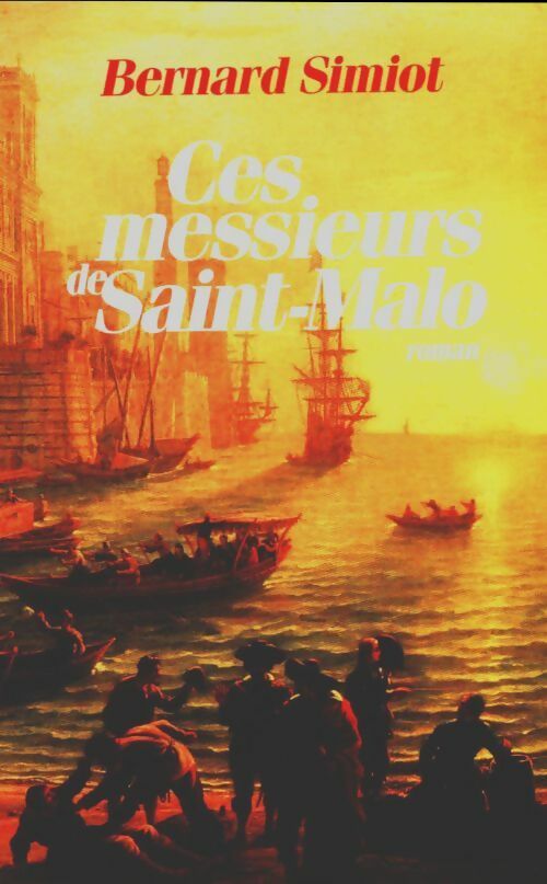 Livrenpoche : Ces messieurs de Saint Malo - Bernard Simiot - Livre