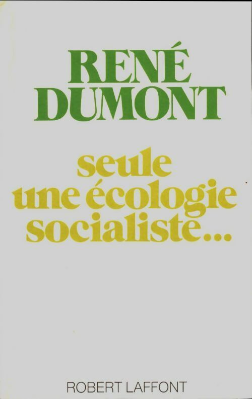 Livrenpoche : Seule une écologie socialiste - René Dumont - Livre