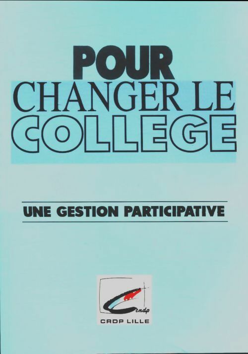 Livrenpoche : Pour changer le collège, une gestion participative - Collectif - Livre