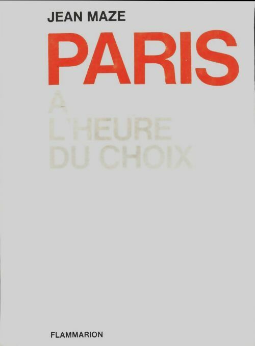 Livrenpoche : Paris à l'heure du choix - Jean Maze - Livre