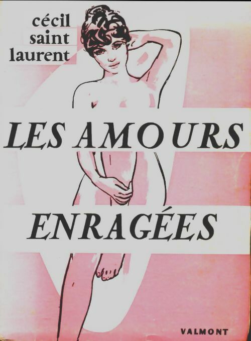 Livrenpoche : Les amours enragées - Cécil Saint-Laurent - Livre