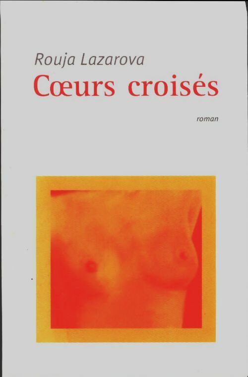 Livrenpoche : Coeurs croisés - Rouja Lazarova - Livre