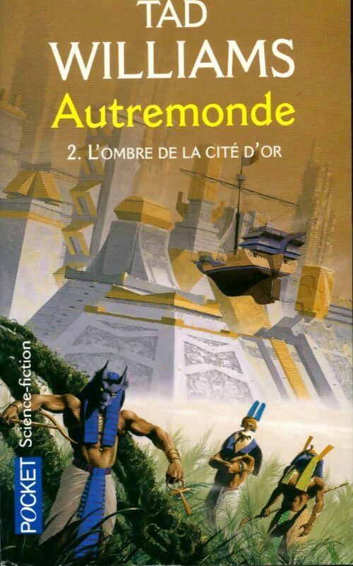 Autremonde Tome II : L'ombre de la cité d'or - Tad Williams - Livre
