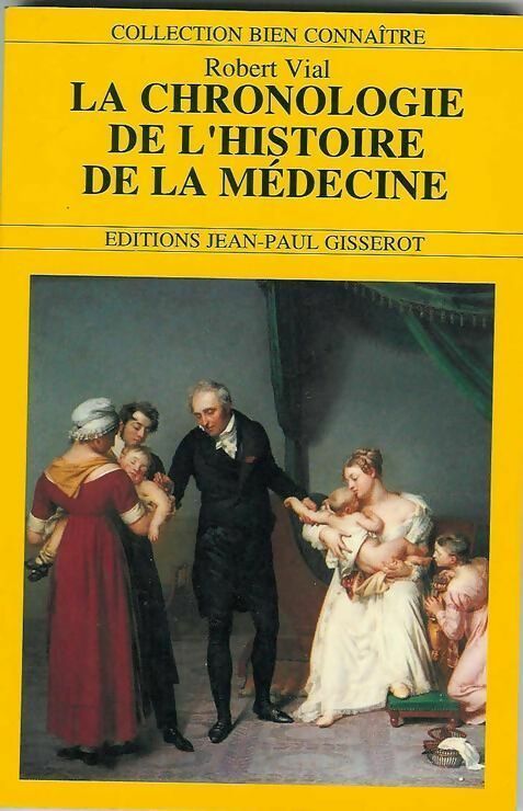 Livrenpoche : La chronologie de l'histoire de la médecine - R. Vial - Livre