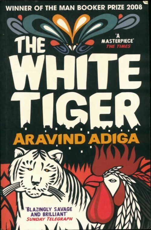 Livrenpoche : The white tiger. Winner of the man booker prize 2008 - Aravind Adiga - Livre