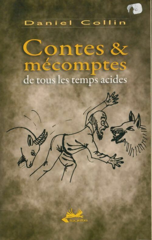 Livrenpoche : Contes et mécomptes de tous les temps acides - Daniel Collin - Livre