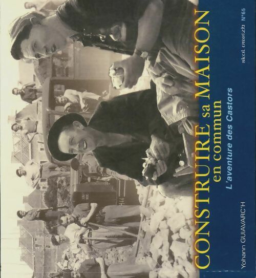 Livrenpoche : Construire sa maison en commun: L'aventure des Castors - Yohann Guiavarc'H - Livre