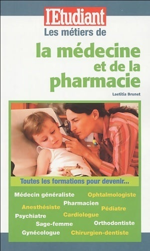 Livrenpoche : Les métiers de la médecine et de la pharmacie - Laetitia Brunet - Livre