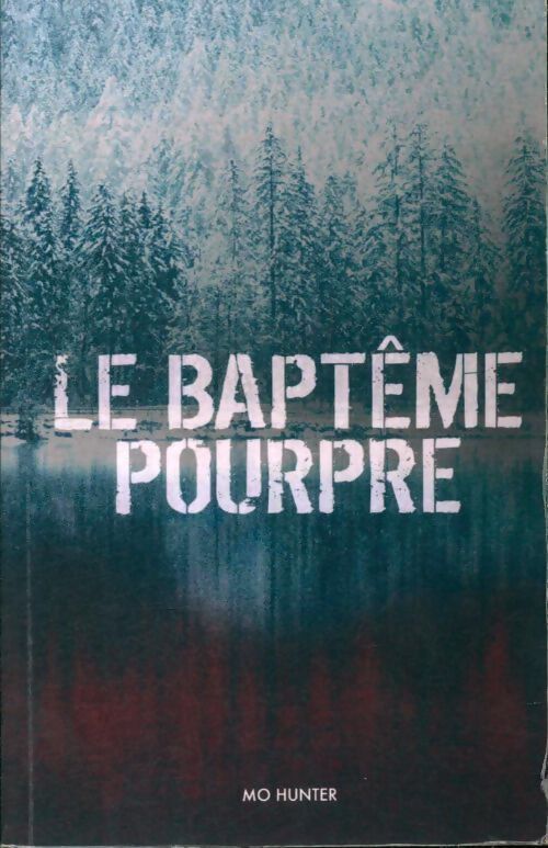 Livrenpoche : Le baptême pourpre - Mo Hunter - Livre