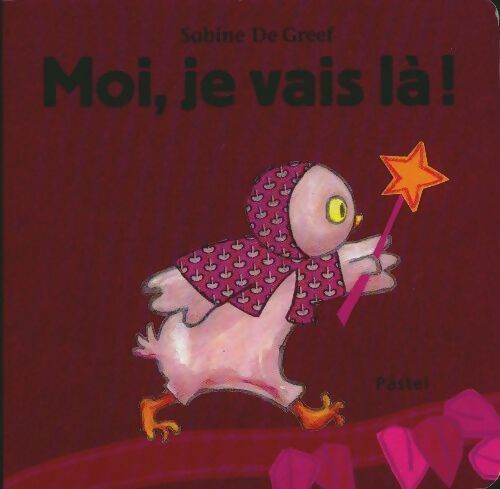 Livrenpoche : Moi, je vais là - Sabine De Greef - Livre