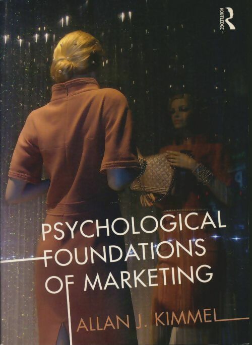 Livrenpoche : Psychological foundations of marketing  - Allan J. Kimmel - Livre