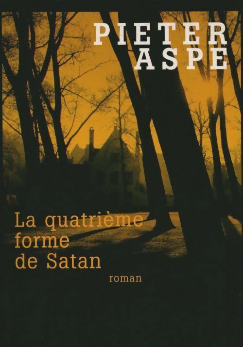 Livrenpoche : La quatrième forme de Satan - Pieter Aspe - Livre