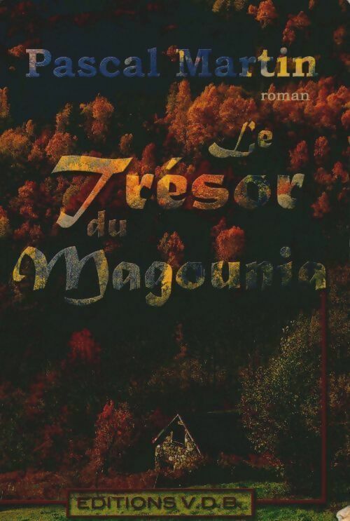 Livrenpoche : Le trésor du Magounia - Pascal Martin - Livre