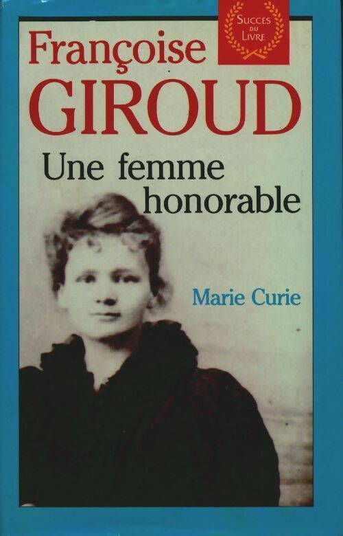 Livrenpoche : Une femme honorable, Marie Curie - Françoise Giroud - Livre