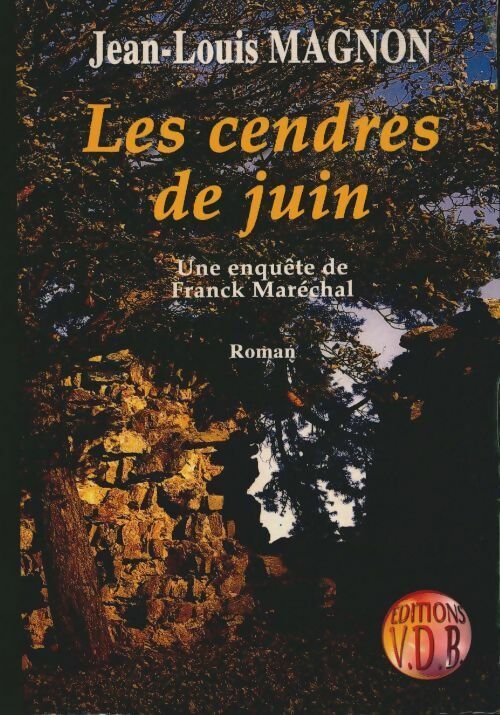 Livrenpoche : Les cendres de juin - Magnon Jean Louis - Livre