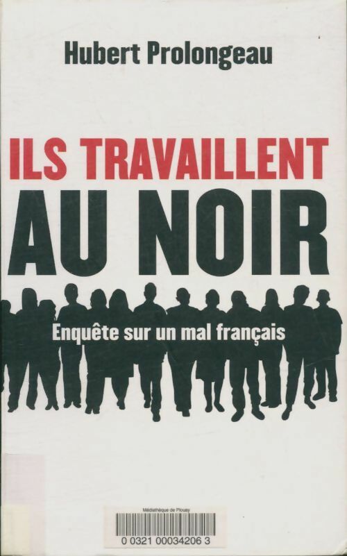 Livrenpoche : Ils travaillent au noir - Hubert Prolongeau - Livre