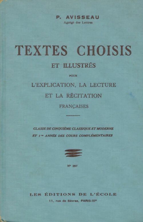 Textes choisis et illustrée 5e - P Avisseau -  Ecole - Livre