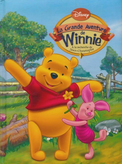 Livrenpoche : La grande aventure de Winnie : A la découverte de Jean-Christophe - Walt Disney - Livre