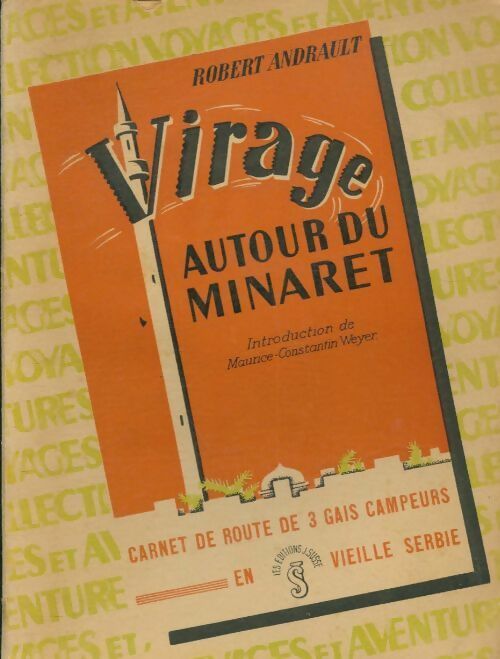 Livrenpoche : Virage autour du minaret : Carnet de route de trois gais campeurs en vieille Serbie - Robert Andrault - Livre
