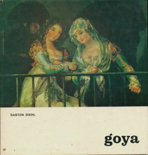 Livrenpoche : Goya - Gaston Diehl - Livre