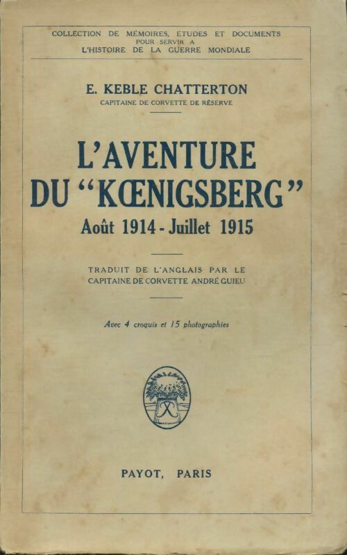 Livrenpoche : L'aventure du Koenigsberg - août 1914-juillet 1915 - E Keble Chatterton - Livre