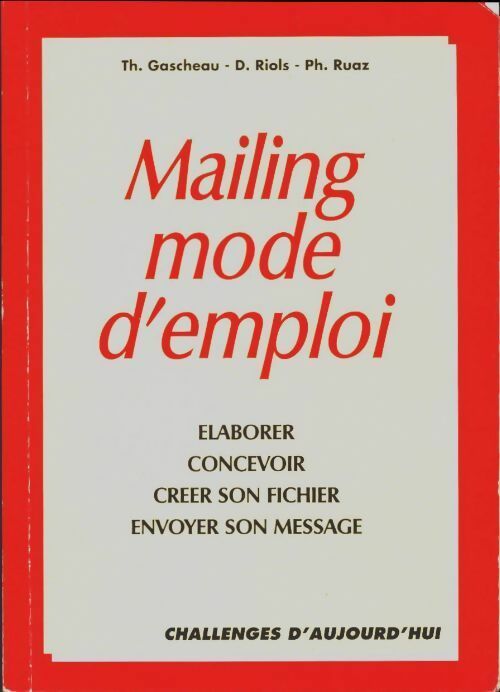 Livrenpoche : Mailing mode d'emploi - Thierry Gascheau - Livre