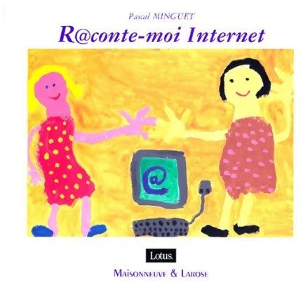 Livrenpoche : R@conte-moi internet - Minguet Pascal - Livre