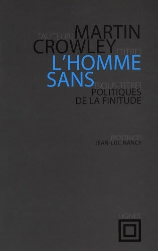 Livrenpoche : L'homme sans. Politiques de la finitude - Martin Crowley - Livre
