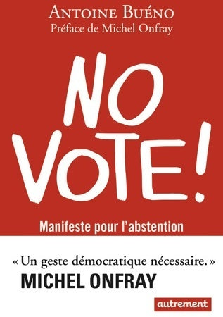 Livrenpoche : No vote ! Manifeste pour l'abstention - Antoine Buéno - Livre