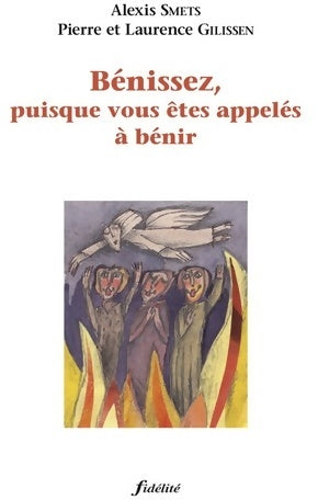 Bénissez, puisque vous êtes appelés à bénir - Alexis Smets - Livre
