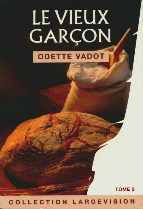 Livrenpoche : Le vieux garçon Tome II - Odette Vadot - Livre