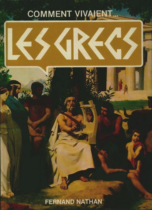 Livrenpoche : Comment vivaient les grecs - Collectif - Livre