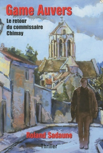 Livrenpoche : Game Auvers. Le retour du commissaire Chimay - Roland Sadaune - Livre