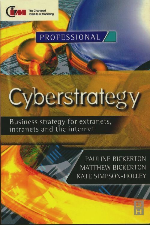 Livrenpoche : Cyberstrategy. Business strategy for extranets intranets and the internet - Pauline Bickerton - Livre
