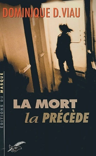 Livrenpoche : La mort la précède - Dominique D. Viau - Livre