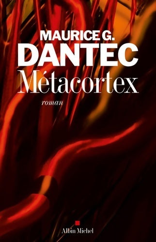 Livrenpoche : Liber mundi Tome II : Métacortex - Maurice G. Dantec - Livre