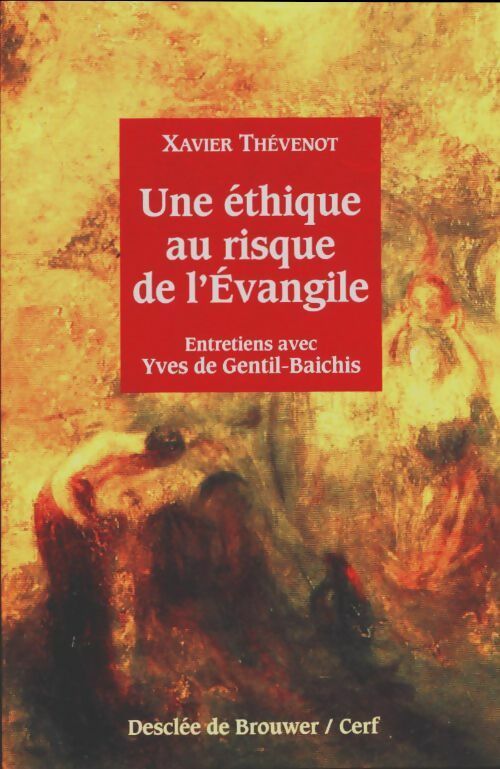 Livrenpoche : Une éthique au risque de l'Evangile. Entretiens avec Yves de Gentil-Baichis - Xavier Thévenot - Livre