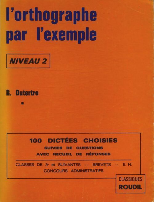 Livrenpoche : L'orthographe par l'exemple niveau 2 - R. Dutertre - Livre