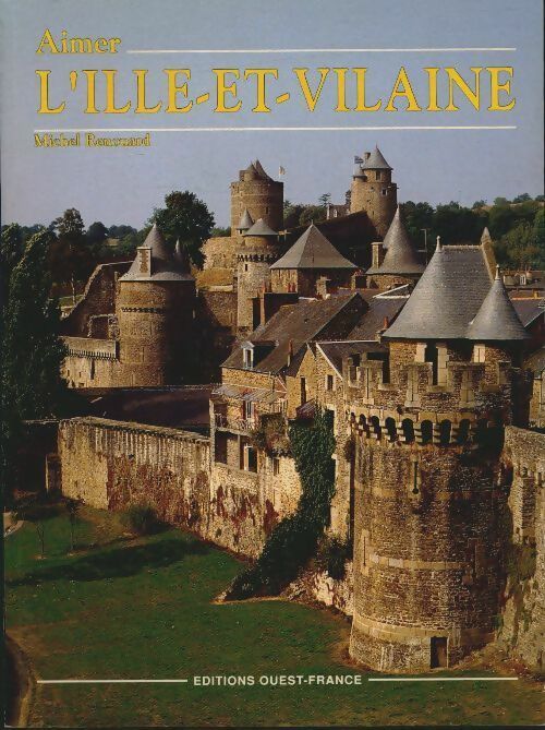 Livrenpoche : Aimer l'Ille-et-Vilaine - Michel Renouard - Livre