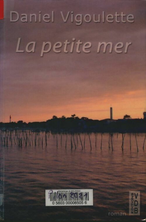 Livrenpoche : La petite mer - Daniel Vigoulette - Livre