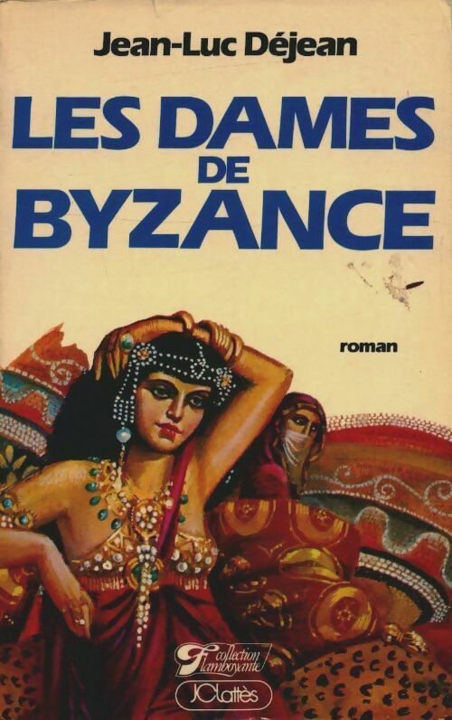 Livrenpoche : Les dames de Byzance - Jean-Luc Déjean - Livre