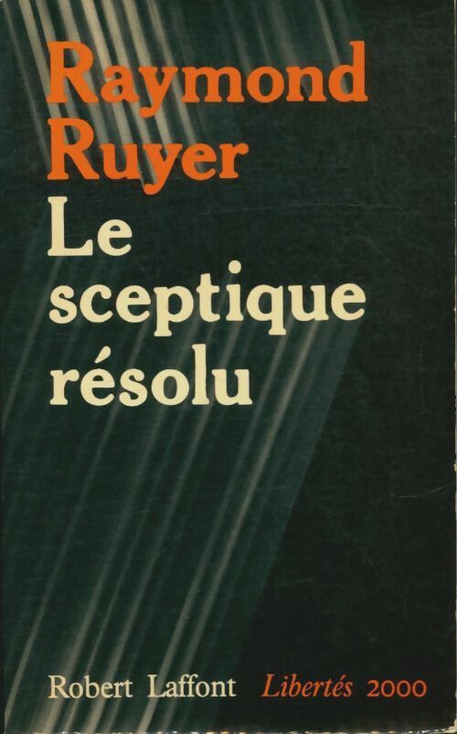 Livrenpoche : Le sceptique résolu - Raymond Ruyer - Livre