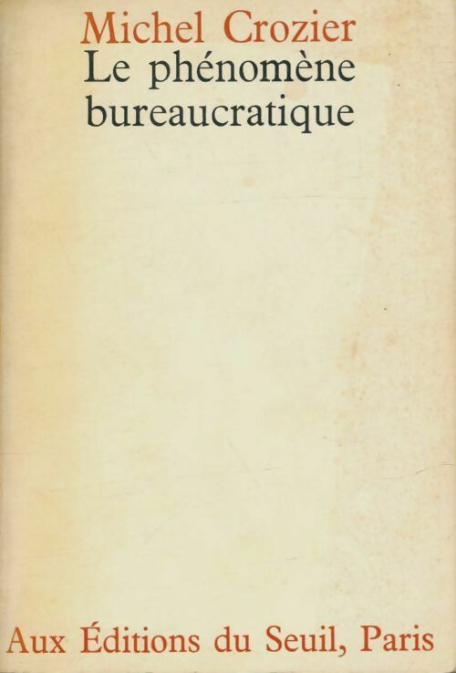 Livrenpoche : Le phénomène bureaucratique - Michel Crozier - Livre