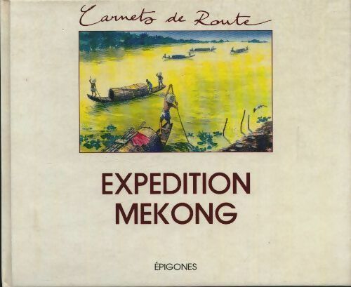 Expédition Mékong - Francis Garnier - Livre