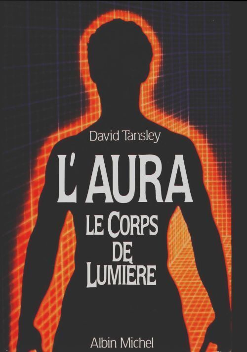 L'aura. Le corps de lumière - Tansley David - Livre