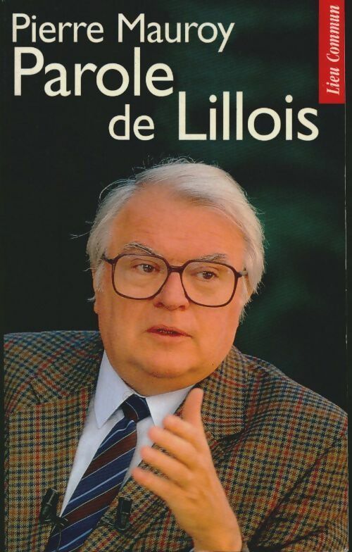 Livrenpoche : Parole de lillois - Pierre Mauroy - Livre