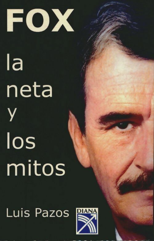 Livrenpoche : Fox : La neta y los mitos / fox : reality and myth - Luis Pazos - Livre