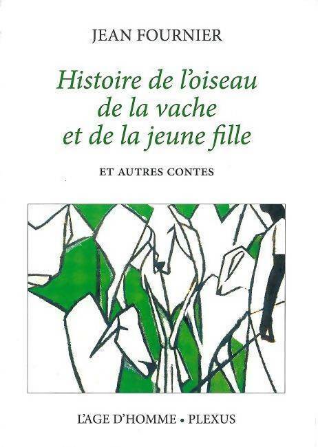 Livrenpoche : Histoire de l'oiseau, de la vache et de la jeune fille et autres contes - Jean Fournier - Livre