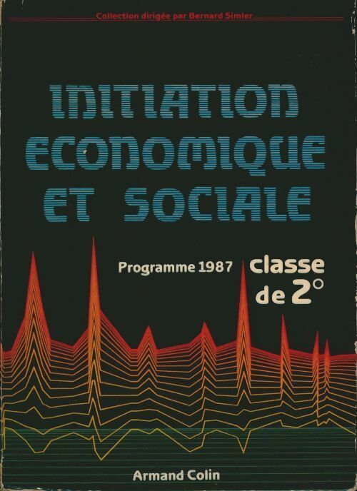 Livrenpoche : Initiation économique et sociale seconde 1987 - Collectif - Livre